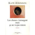 19 Les choses s'arrangent mais ça ne va pas mieux Kate Atkinson