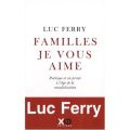 39 Familles je vous aime Luc Ferry
