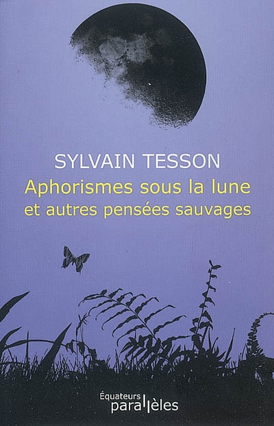56 Aphorismes sous la lune Sylvain Tesson