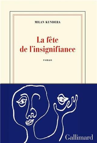 86 Kundera Milan La fête de l'insignifiance