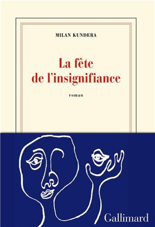 86 Kundera Milan La fête de l'insignifiance